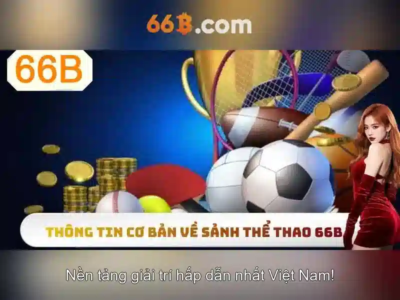 66b: Nền tảng cá cược trực tuyến uy tín năm 2026